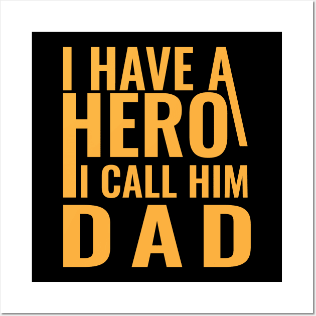 I have a hero I call him dad Wall Art by Sabahmd